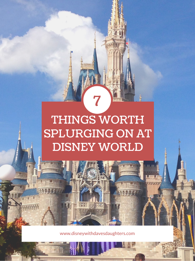 7 Things to Splurge on at Disney World