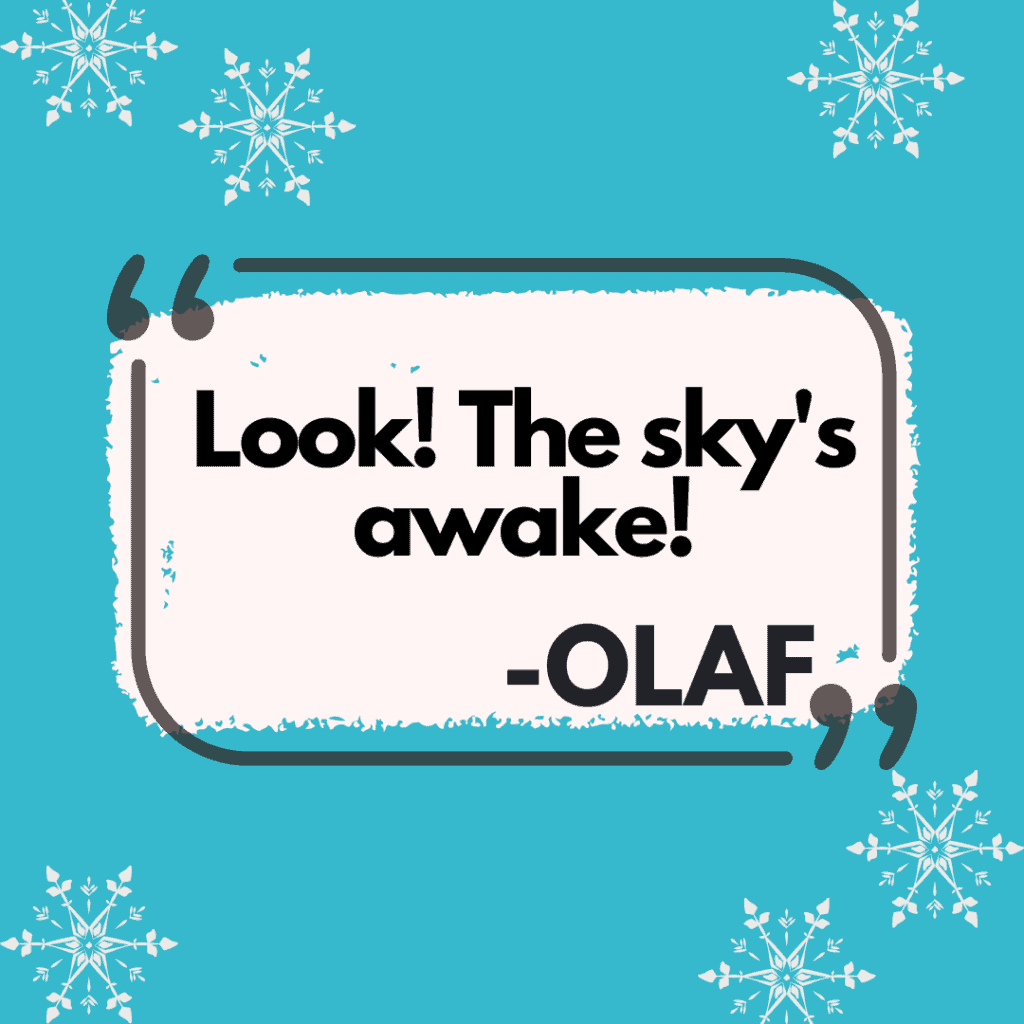 The sky is awake Olaf quote
