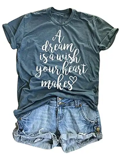 A Dream is A Wish Your Heart Makes T Shirt