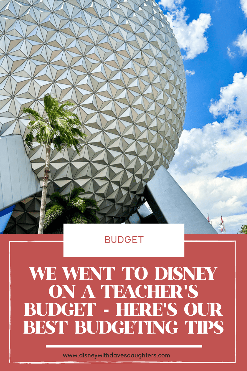 we went to disney on a teacher's budget - HERE'S OUR BEST BUDGETING TIPS