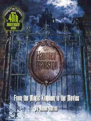 The Haunted Mansion: From the Magic Kingdom to the Movies -- Updated